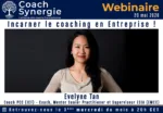 Incarner le coaching en Entreprise ! avec Evelyne Tan